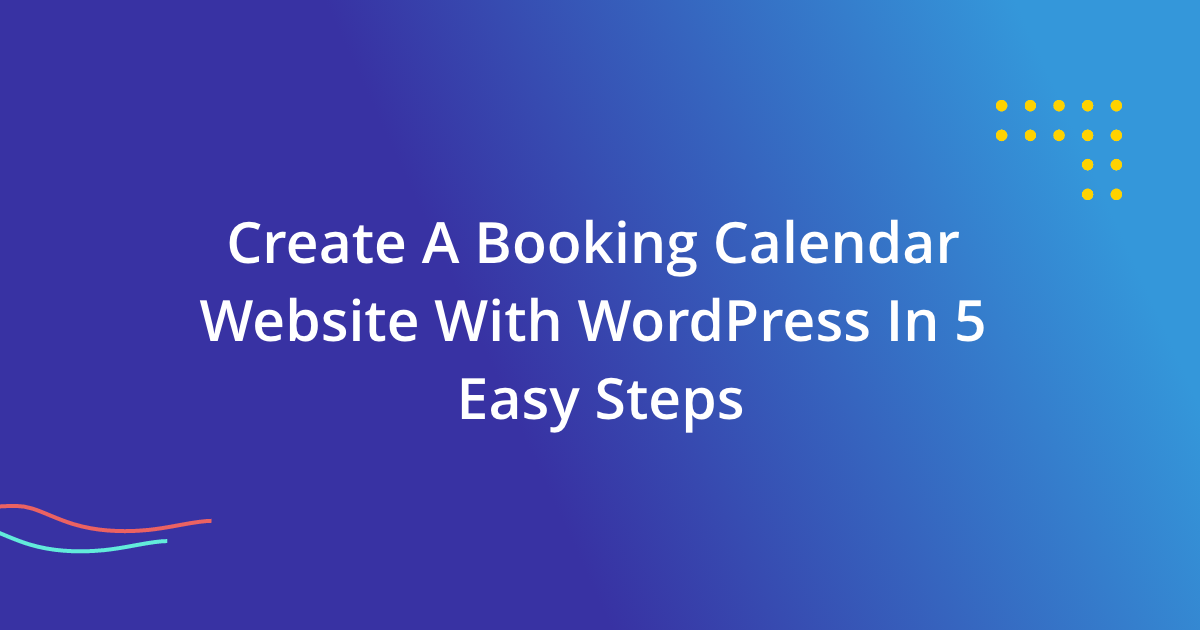 Create A Booking Calendar Website With WordPress In 5 Easy Steps MH